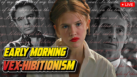 Kubrick vs. Lyne: Who Made the BETTER Lolita? | Early Morning VEX-hibitionism 024