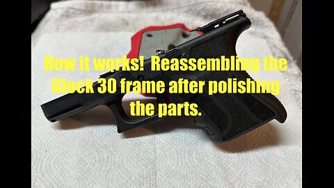 Glock 30 Gen 4 .45 ACP Fragout custom - reassembly & how it works after polishing the frame parts