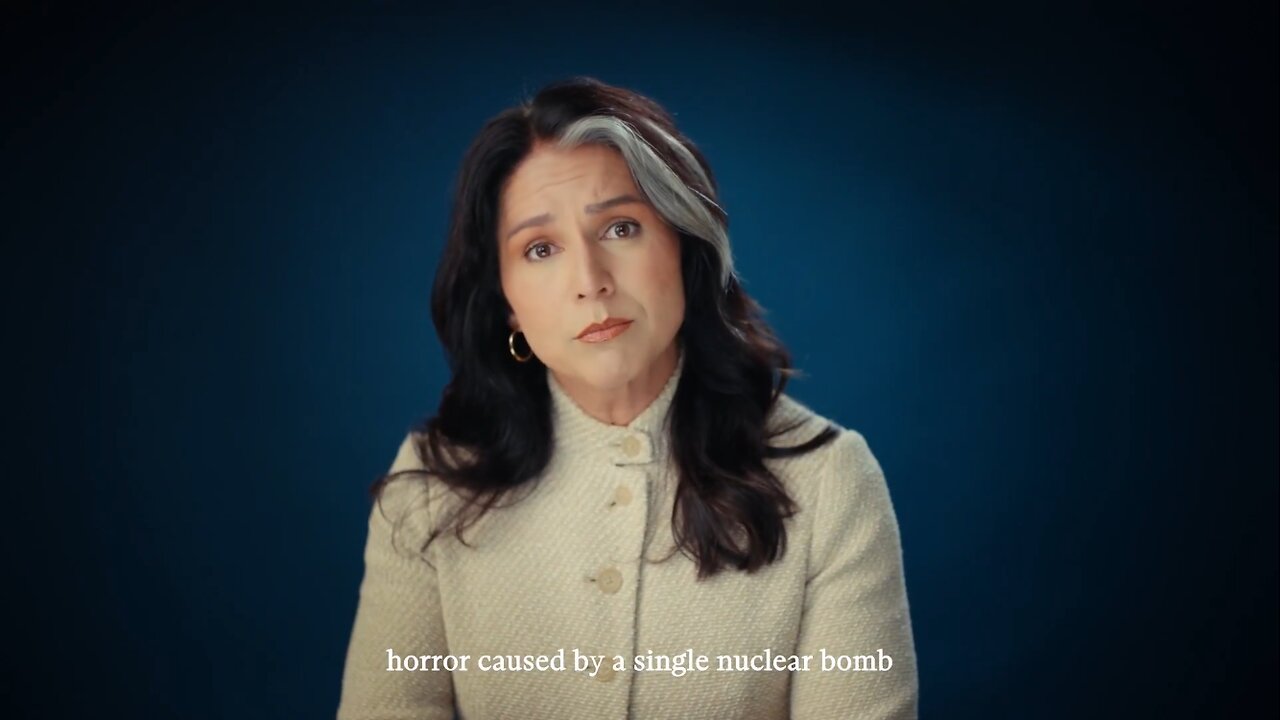 The Danger Of Nuclear War • Tulsi Gabbard