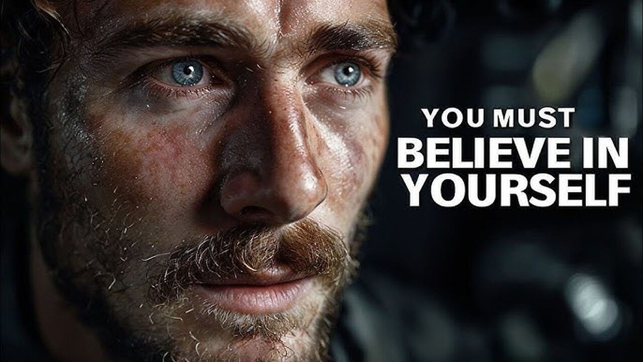 You Must Believe You In Yourself - Motivational Video