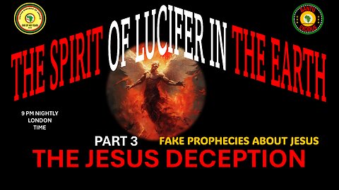 AFRICA IS THE HOLY LAND || THE SPIRIT OF LUCIFER IN THE EARTH || THE JESUS DECEPTION || PART 3