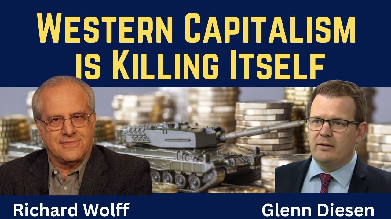 Richard Wolff: Western Capitalism is Killing Itself
