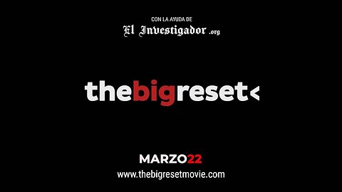 THE BIG RESET MOVIE (ESP) 2022