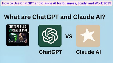 Video + Review: How to Use ChatGPT and Claude AI for Business, Study, and Work 2025