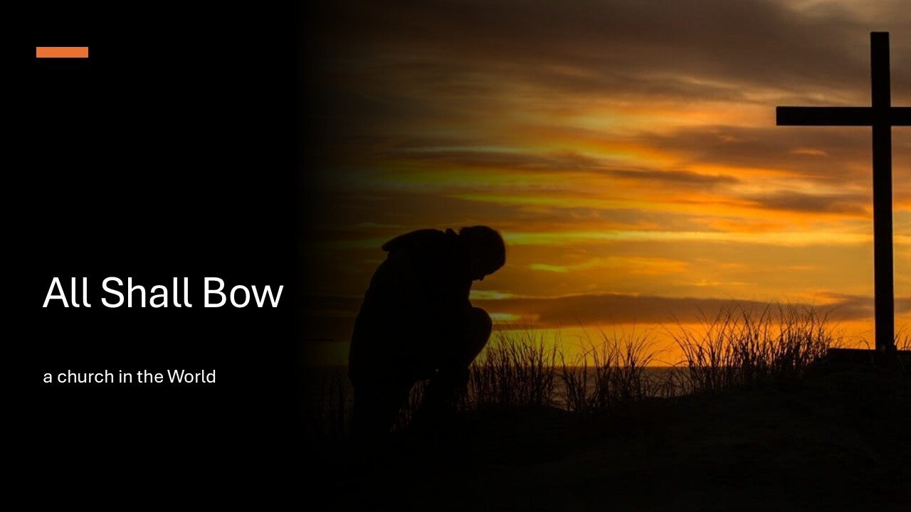 All Shall Bow