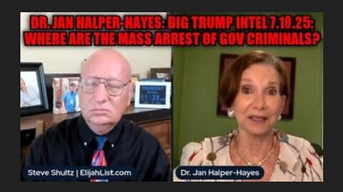 Where Are The Mass Arrest Of Gov Criminals? Dr. Jan Halper-Hayes & Steve Shultz (7.10.25)