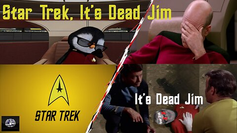 Star Trek, It's Dead Jim 🐧 Eulogy For The Star Trek Franchise