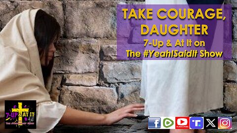 WORD OF THE DAY: MATTHEW 9:22 - TAKE COURAGE, DAUGHTER