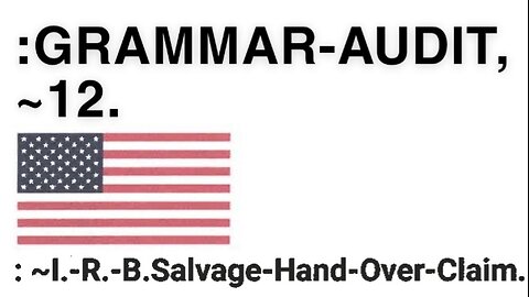:GRAMMAR-AUDIT-~12[ @Chief-Post-Master-General, I.-R.-B.Salvage-Hand-Over-Claim[SIC].
