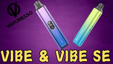 Vibe & Vibe SE by Vaporesso