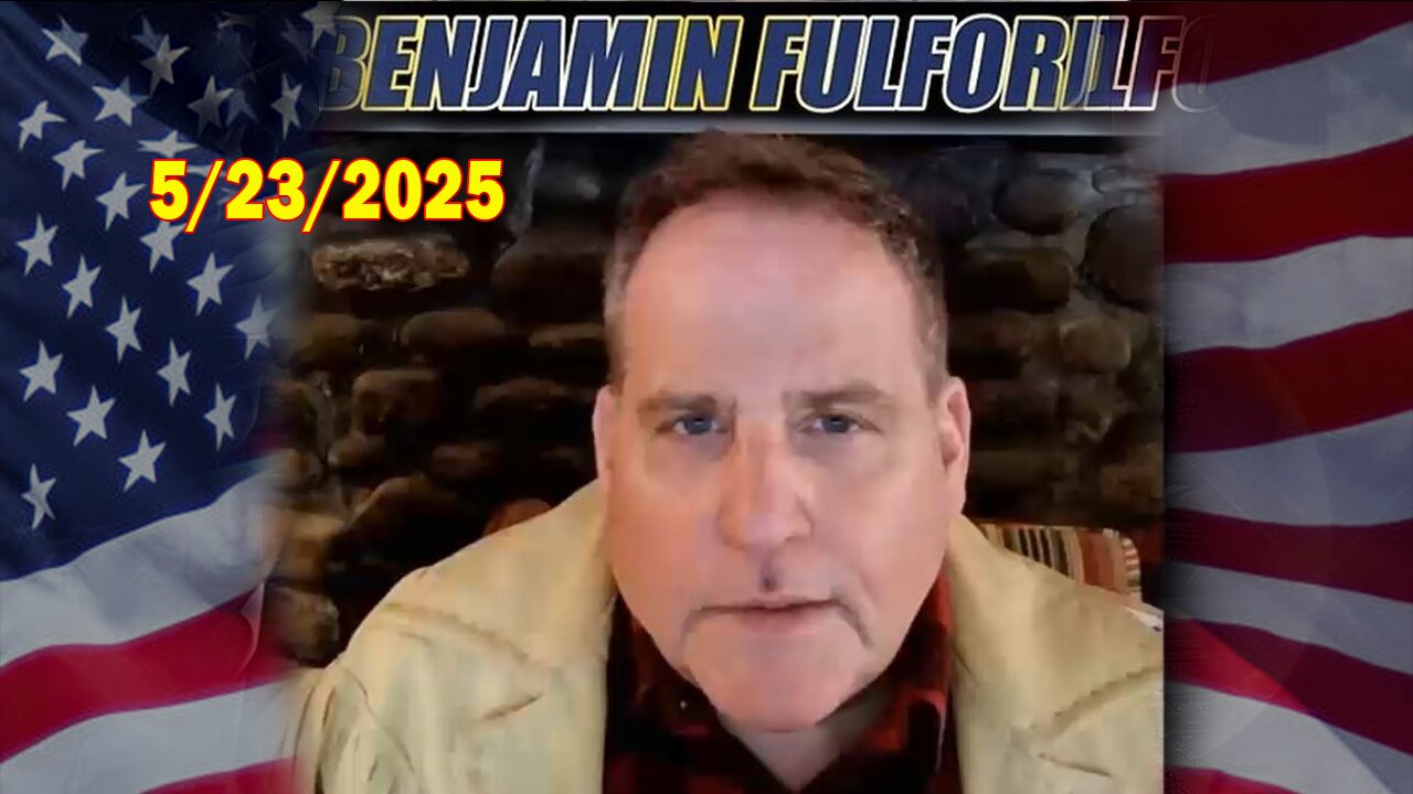Benjamin Fulford Full Report Update May 23, 2025 - Benjamin Fulford Q&A Video