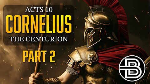 Cornelius - The Soldier Who Won God's Heart Part 2
