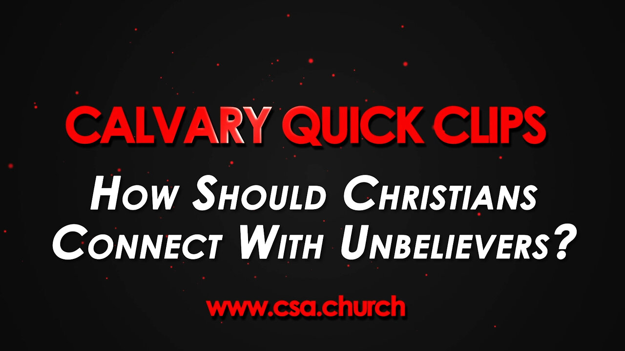How Should Christians Connect With Unbelievers?
