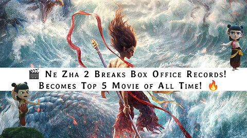 Ne Zha 2 Breaks Records! Beats Star Wars & Becomes Top 5 Movie of All Time! 🎬🔥