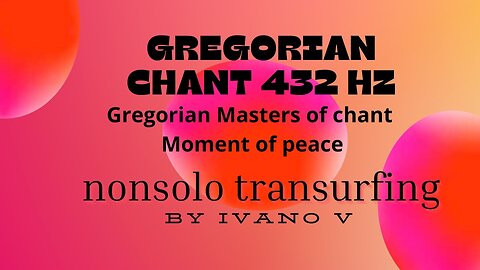 GREGORIAN SONG 432 HZ