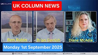 UK COLUMN NEWS - Monday 1st September 2025.