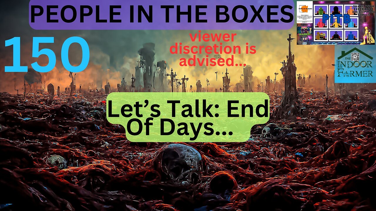 People In The Boxes ep 150, End Of Days, Apocalypse, Post Apocalypse? Let's Talk About It