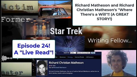 Former Star Trek Writing Fellow 23: Live Read! Richard Matheson, RC Matheson "Where There's a Will"