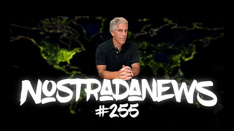 NostradaNews #255 Quelques évènements dans le monde que vous avez peut être raté