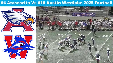 #4 Atascocita Vs #10 Westlake 2025 Football Highlights
