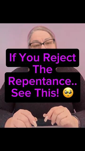 If You Reject Repentance, See This? 😟