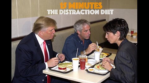 7-8-25 -- 15 MINS -- THE DISTRACTION DIET