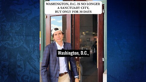 🚩Washington D.C. Is No Longer a “Sanctuary City,” but Only for 30 Days