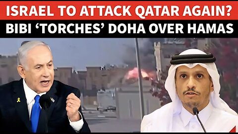 ‘QATAR SHIELDS HAMAS’: Netanyahu Threatens 2nd Strike On Doha | Explosive Warning On Cam