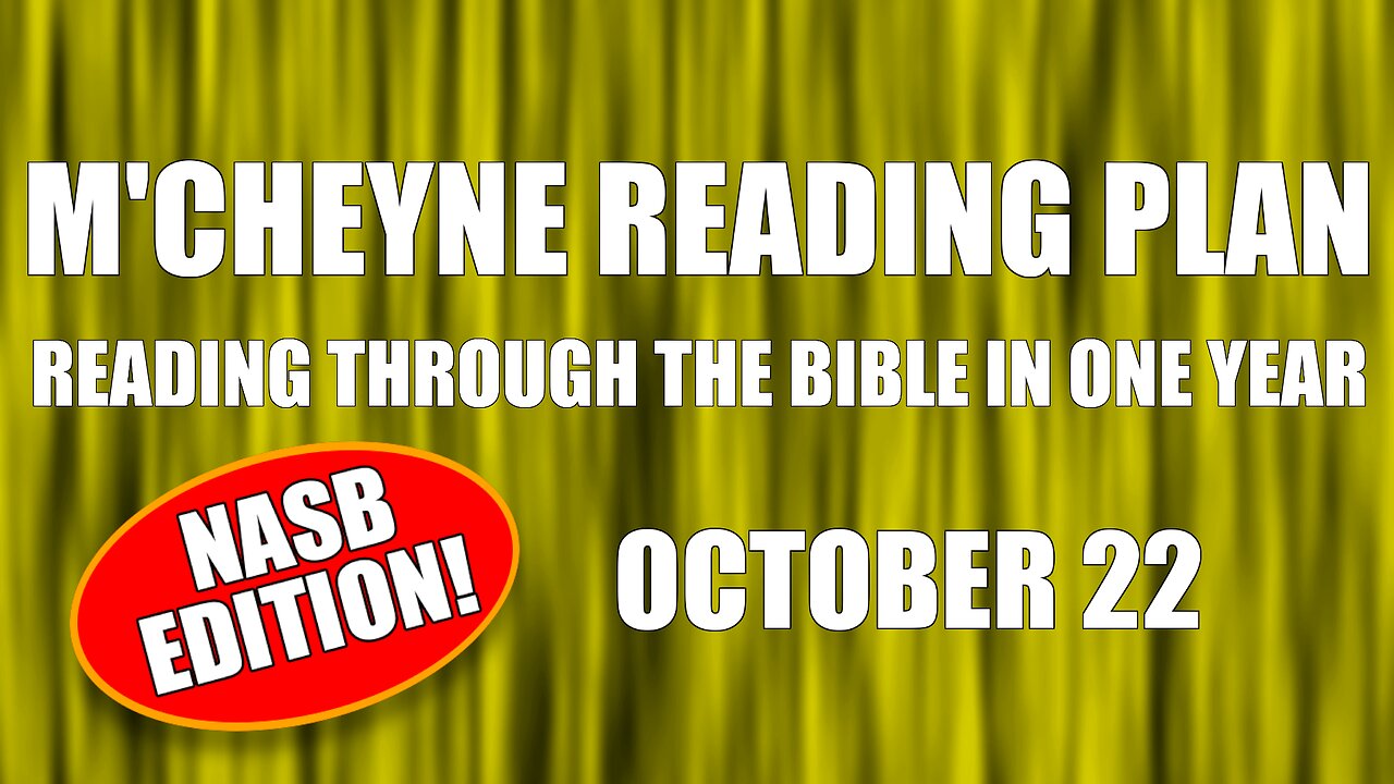 Day 295 - October 22 - Bible in a Year - NASB Edition