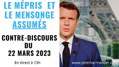 Le mépris et le mensonge assumés : contre-discours du 22 mars 2023
