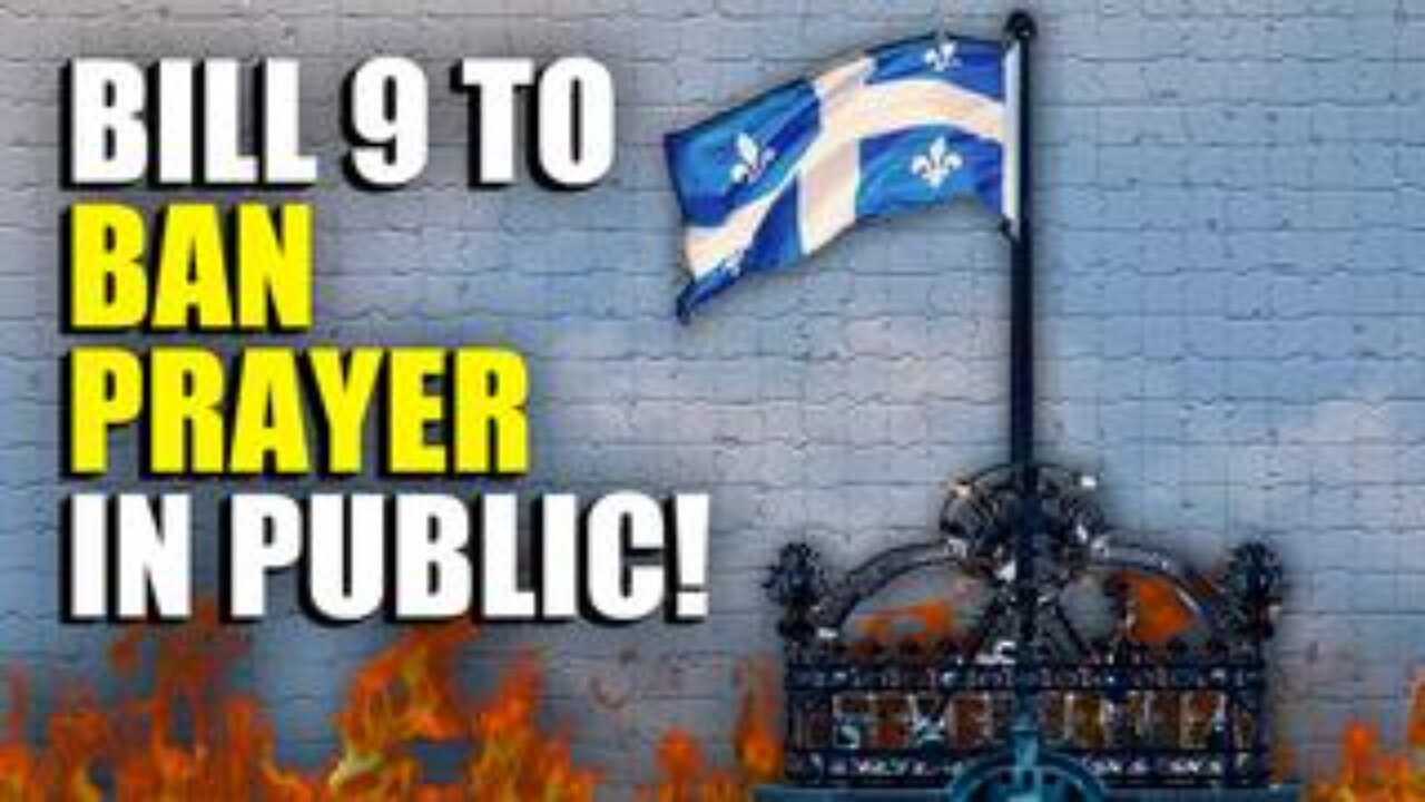 Quebec To Christians: “STOP PRAYING OR PAY THE PRICE” Bill 9 Seeks To BAN PUBLIC PRAYER!!!