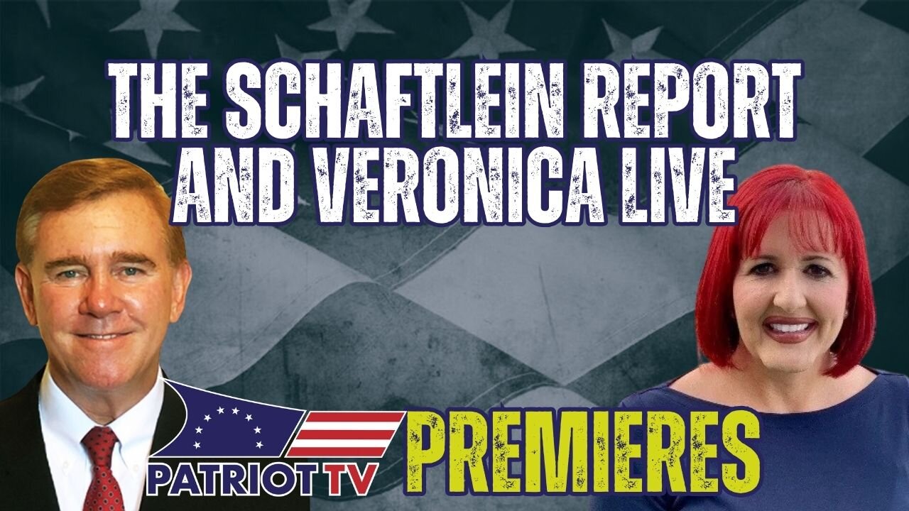 Patriot TV: The Schaftlein Report and Veronica Live Take Over