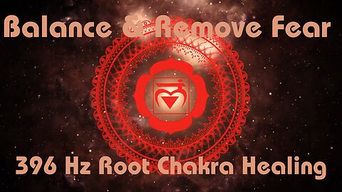 3 Hours | 396 Hz Healing | Balance Root Chakra | Remove Fear | Stop Worrying