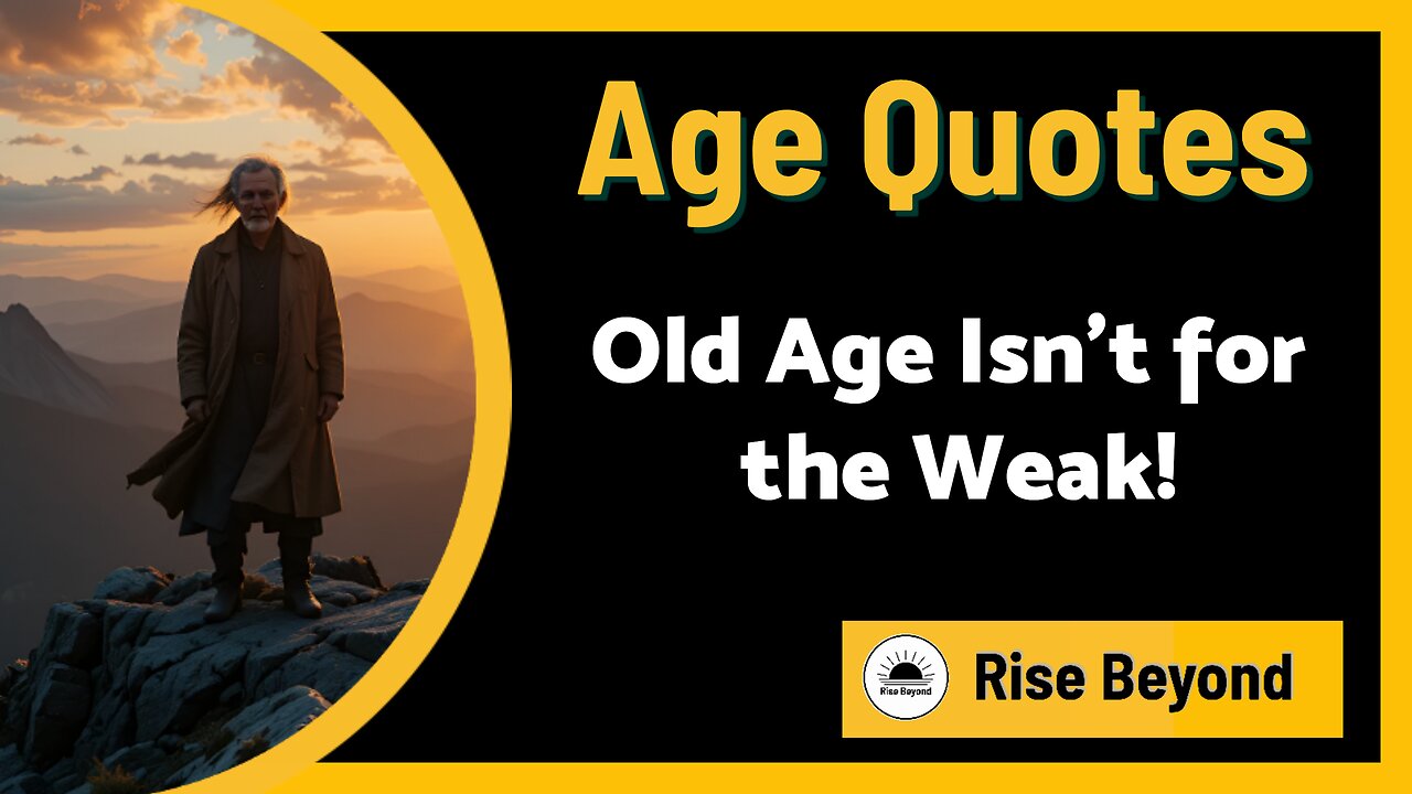 Old Age Is No Place for Sissies | Powerful Reminder to Stay Strong