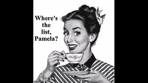 Where Are The List, Pamela?