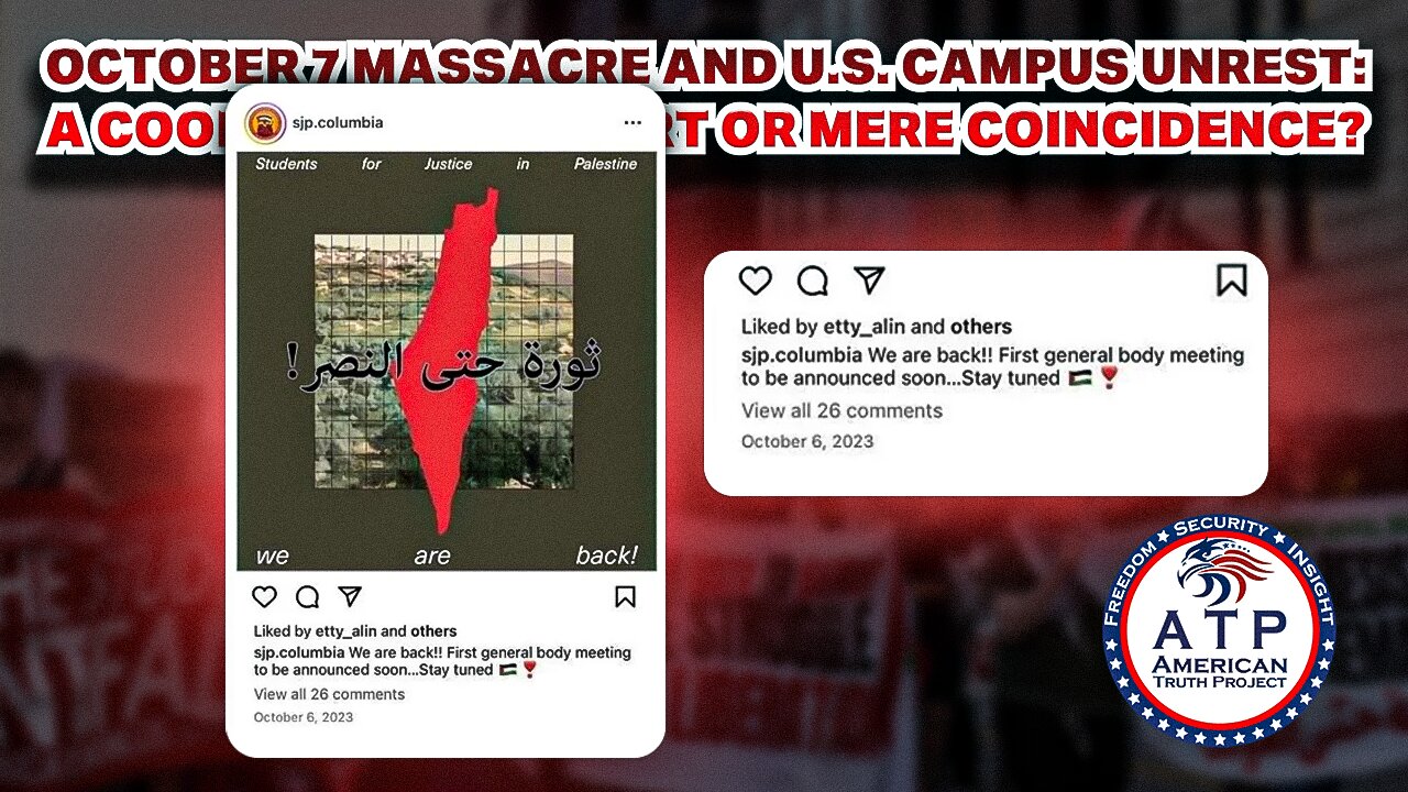OCTOBER 7 MASSACRE AND U.S. CAMPUS UNREST: A COORDINATED EFFORT OR MERE COINCIDENCE?