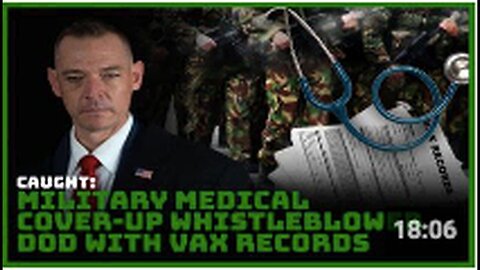 "DOD Whistleblower Exposes Military Medical Cover-Up Related to Vaccination Records"