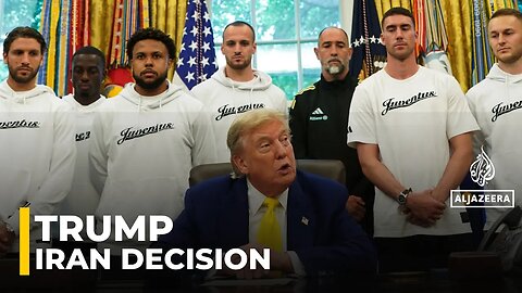 Trump says he has not made a final decision yet on Iran