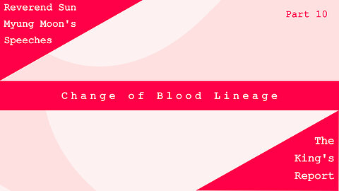 Change of Blood Lineage Part 10 (The King's Report 08/06/2025)