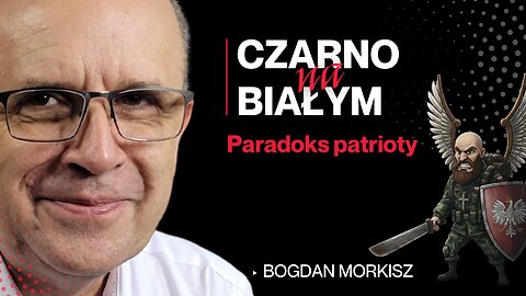 Czarno na białym - Paradoks patrioty