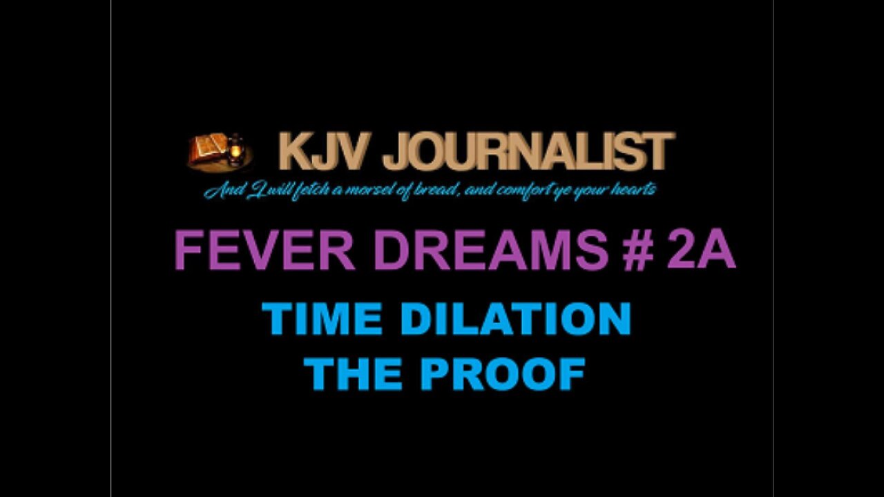 FEVER DREAMS #2A - TIME DILATION - THE PROOF