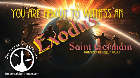 You are About to Witness an Exodus ~ Saint Germain ~ Chellea Wilder