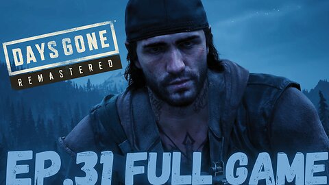 DAYS GONE REMASTERED Gameplay Walkthrough EP.31- War FULL GAME
