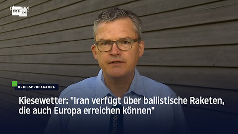 Kiesewetter: "Iran verfügt über ballistische Raketen, die auch Europa erreichen können"