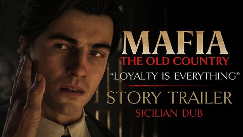 Mafia: The Old Country - Official 'Loyalty is Everything' Story Trailer (Sicilian Dub)