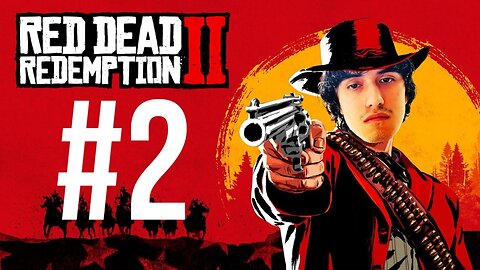 It’s Time To See What The Hype Is About #2 (Red Dead Redemption II)