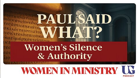 EXPOSED: Paul Said What? - Biblical Truth About Women's Roles in Ministry | Under God Ep 170