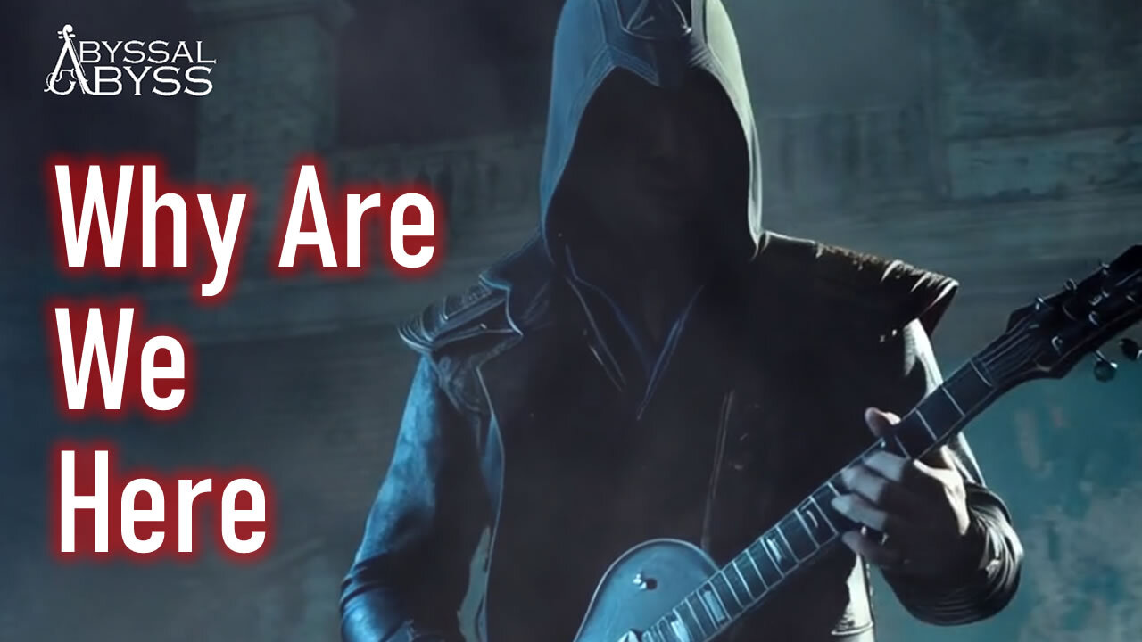 Abyssal Abyss - Why Are We Here