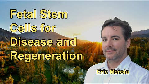 A Summary of the Wide Range of Progressive Diseases Treated with Fetal Stem Cells,
