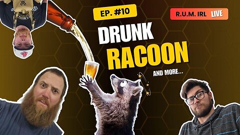 The Raccoons have had enough, alcoholism skyrockets. #10